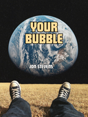 LIMITED EDITION YOUR BUBBLE ART POSTER